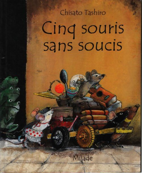 Cinq souris sans soucis - Tashiro Chisato - Livre