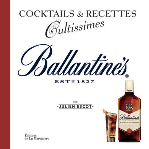 Ballantine's. Cocktails et recettes - julien Escot - Livre