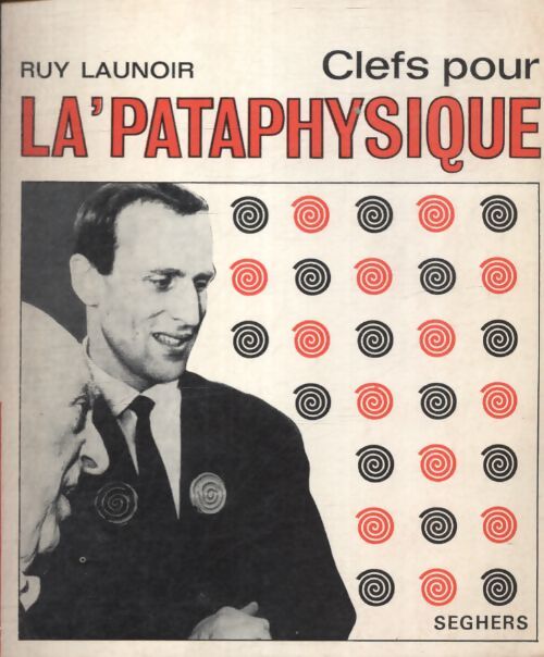 Clefs pour la pataphysique - Ruy Launoir - Livre