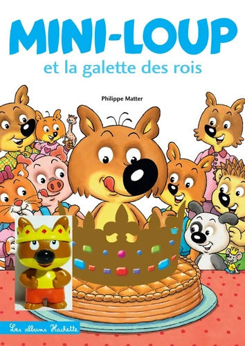 Mini-Loup - Mini-Loup et la galette des Rois avec figurine - Philippe Matter - Livre