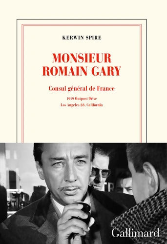 Monsieur Romain Gary : Consul général de France - 1919 Outpost Drive - Los Angeles 28 California - Kerwin Spire - Livre