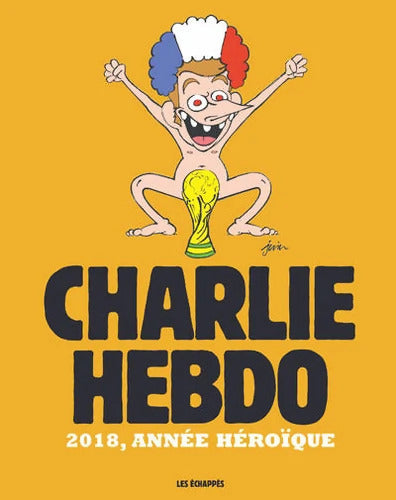 Charlie Hebdo - 2018 année héroïque - Guillaume Erner - Livre