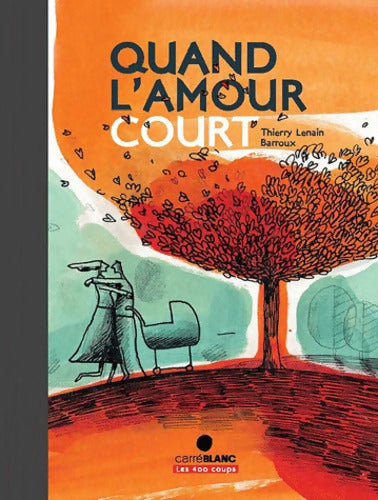 Quand l'amour court... - Thierry Lenain - Livre