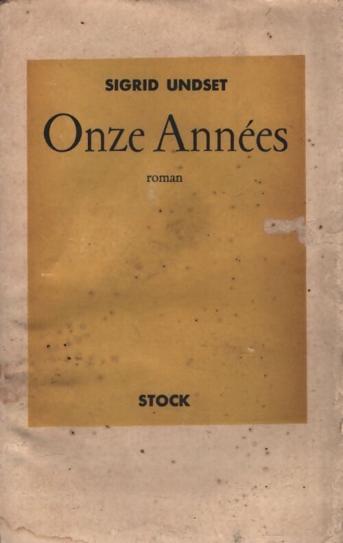 Onze années - Sigrid Undset - Livre