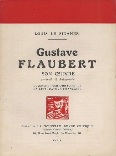 Gustave Flaubert, son oeuvre - Louis Le Sidaner - Livre
