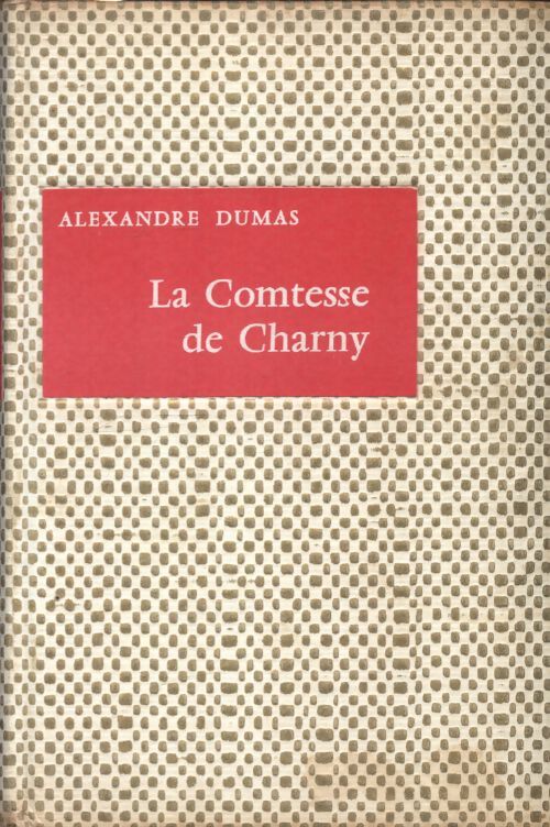 La comtesse de Charny Tome III - Alexandre Dumas - Livre