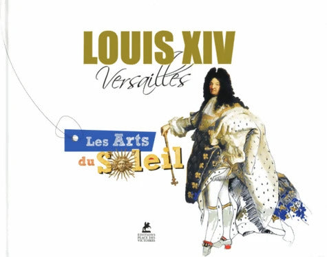 LES ARTS AU TEMPS DE Louis XIV - Collectif - Livre