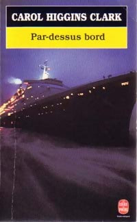 Par-dessus bord - Carol Higgins Clark - Livre