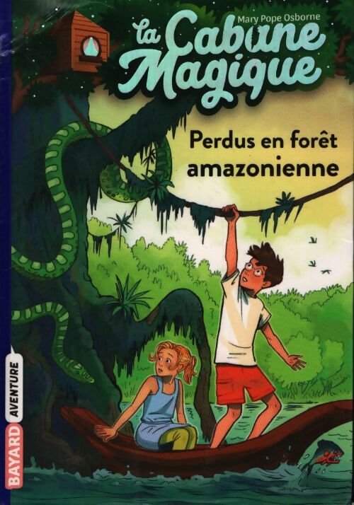 La cabane magique tome 05 : Perdus en forêt amazonienne - Mary Pope Osborne - Livre