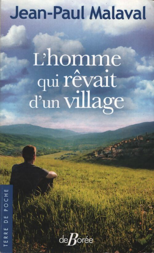 L'homme qui rêvait d'un village - Jean-Paul Malaval - Livre