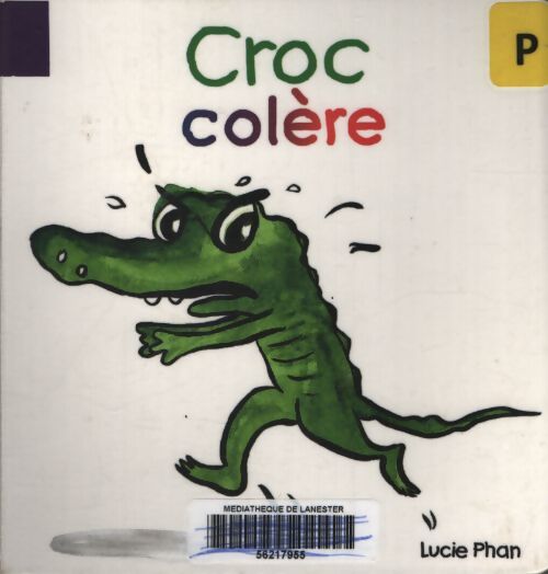Croc colère - Lucie Phan - Livre