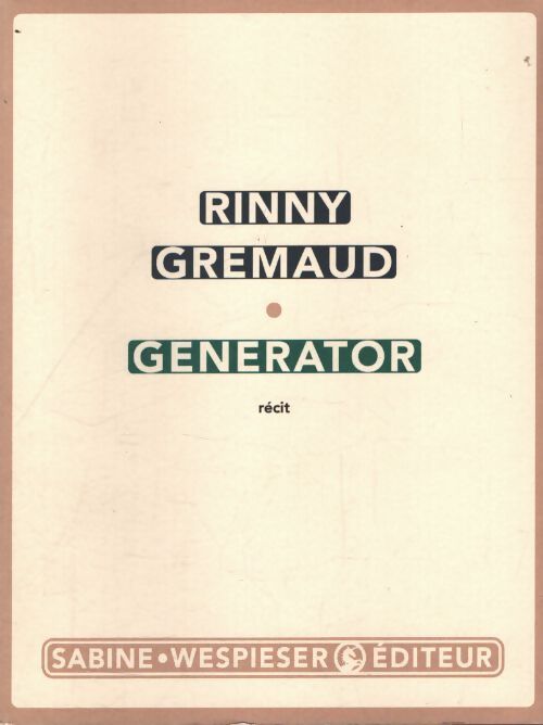 Generator - Rinny Gremaud - Livre