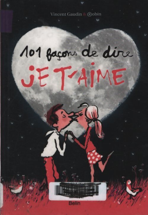101 façons de dire je t'aime - Vincent Gaudin - Livre