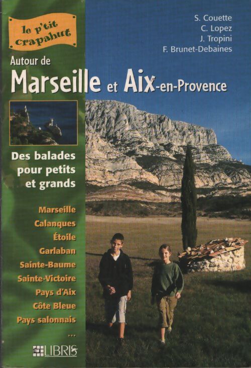 Autour de Marseille et aix-en-provence : Balades pour petits et grands - Bertrand Couette - Livre
