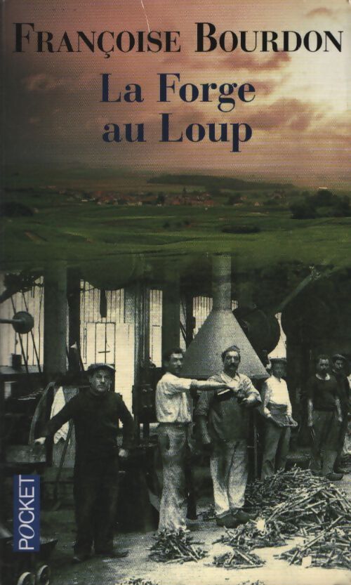 La forge au Loup - Françoise Bourdon - Livre
