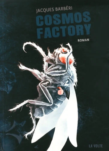 Cosmos factory - Jacques Barbéri - Livre