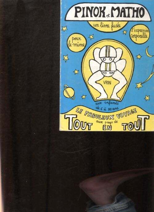 Le fabuleux voyage aux pays de tout en tout - Pinok - Livre