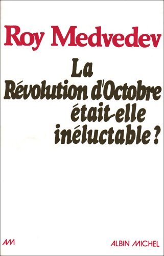 La révolution d'octobre était-elle inéluctable ? / Lettre à Lénine par P. Mironov - Roy Medvedev - Livre