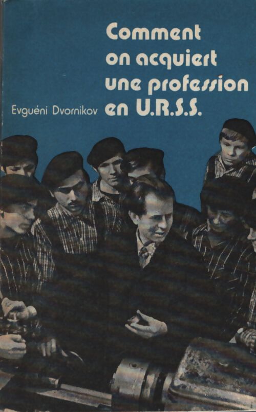 Comment on acquiert une profession en URSS - Evgueni Dvornikov - Livre