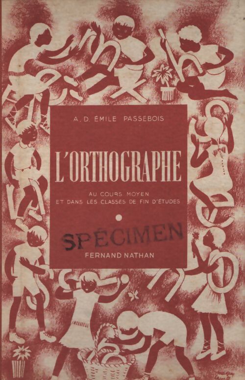 L orthographe au cours moyen et dans les classes de fin d études - Emile Passebois - Livre