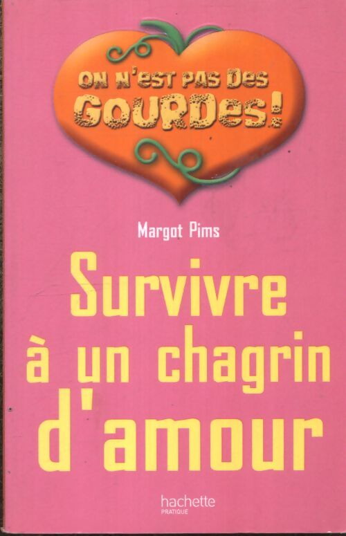 Survivre à un chagrin d'amour - Margot Pims - Livre