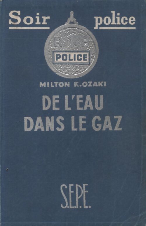 De l'eau dans le gaz - Milton K. Ozaki - Livre