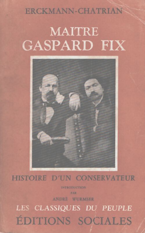 Maître Gaspard Fix : Histoire d'un conservateur - Erckmann-Chatrian - Livre