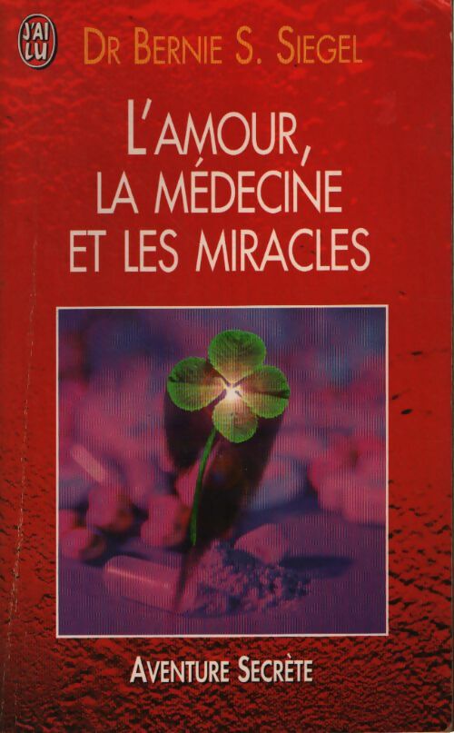 L'amour, la médecine et les miracles - Bernie S. Siegel - Livre