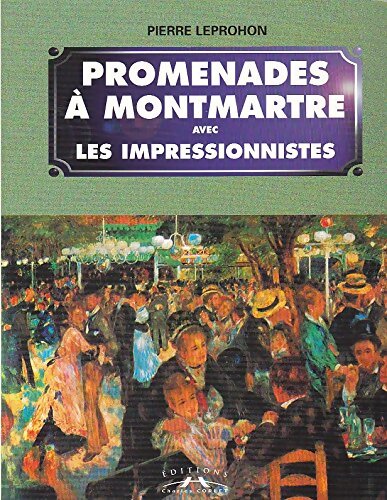 Promenades à Montmartre avec les impressionnistes - Pierre Leprohon - Livre