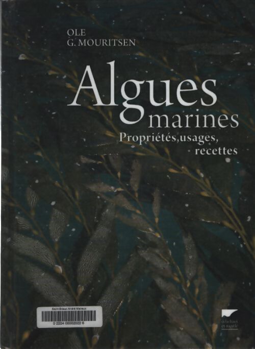 Algues marines : Propriétés, usages, recettes - Ole G. Mouritsen - Livre