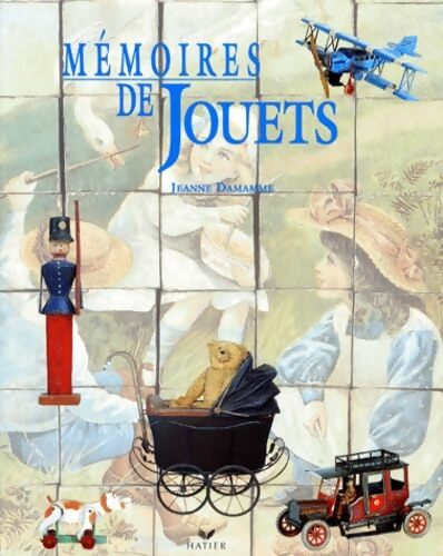 Mémoires de jouets - Jeanne Damamme - Livre
