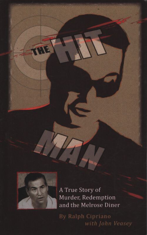 The hit man : The true story of murder redemption and the melrose diner - Ralph Cipriano - Livre
