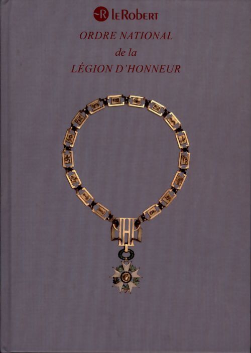 Ordre national de la légion d'honneur - Collectif - Livre