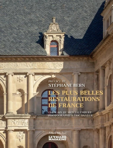 Les Plus Belles Restaurations de France - Ghislain De Montalembert - Livre