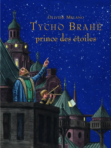 tycho brahe prince des étoiles - Olivier Melano - Livre