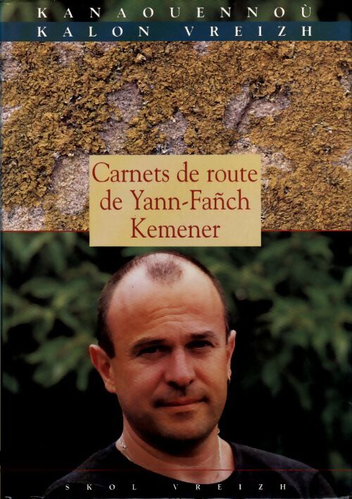 Carnets de route de Yann-Fanch Kemener. Chants profonds de bretagne / kanaouennou kalon vreizh - Kemener Yann Fanch - Livre