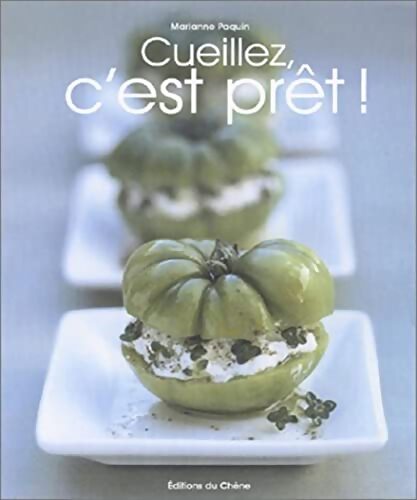 Cueillez, c'est prêt ! - Marianne Paquin - Livre