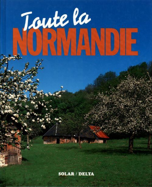 Toute la Normandie - Collectif - Livre