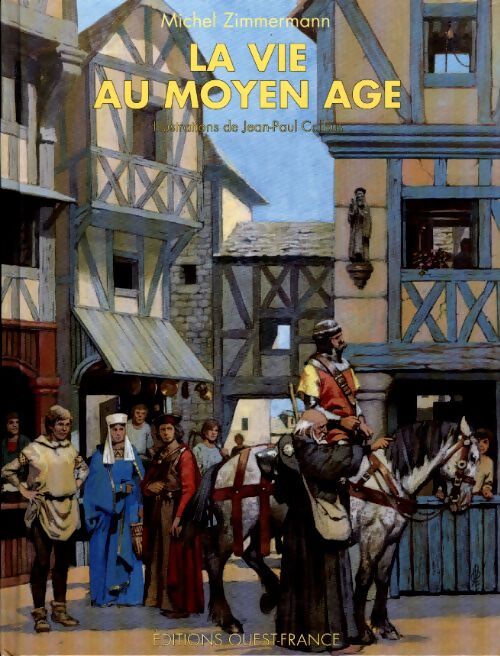 La vie au Moyen Age - Michel Zimmermann - Livre