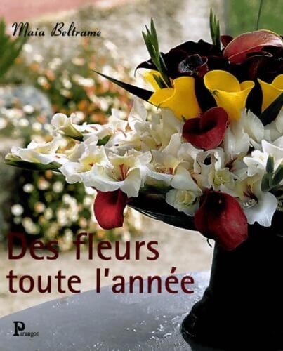 Des fleurs toute l'année - Maia Beltrame - Livre