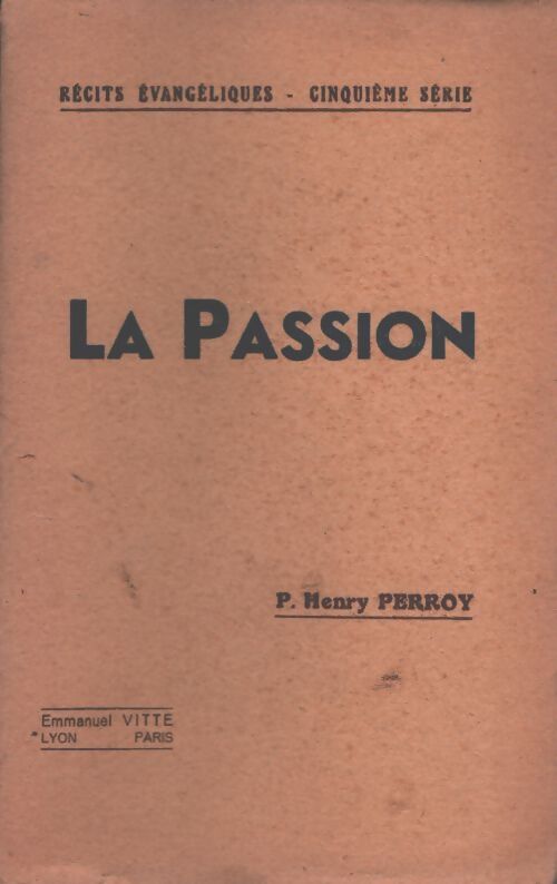 La passion - Henry Perroy - Livre