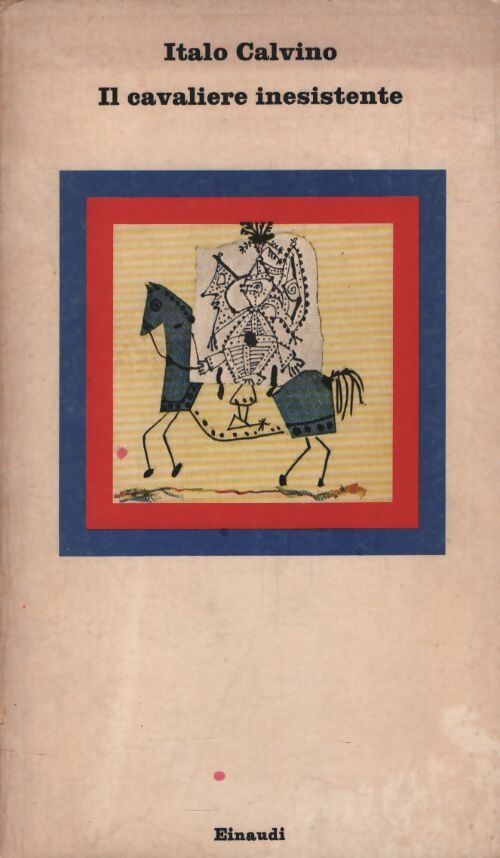 Il cavaliere inesistente - Italo Calvino - Livre