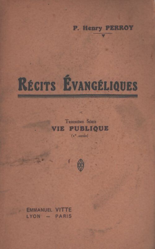 Récits évangéliques Tome III : Vie publique - Henry Perroy - Livre