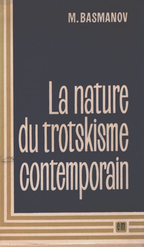 La nature du trotskisme contemporain - M Basmanov - Livre