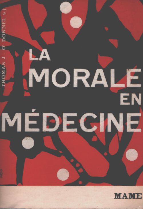 La morale en médecine / - J O'Donnel - Livre