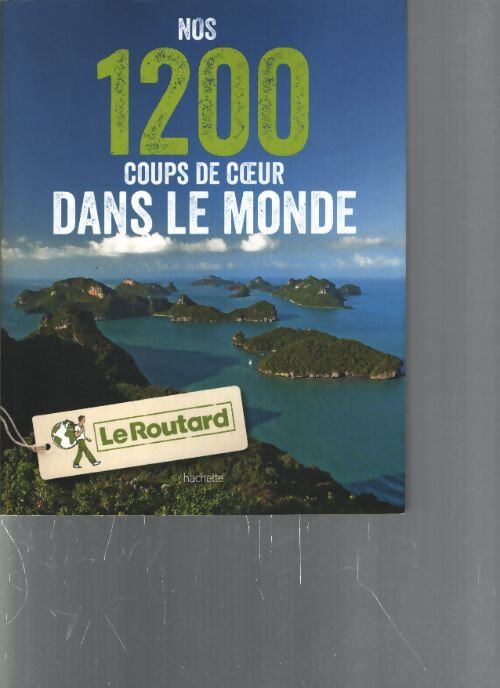 Nos 1200 coups de coeur dans le monde - Collectif - Livre