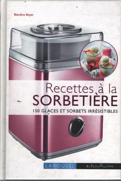 Recettes à la sorbetière - Blandine Boyer - Livre