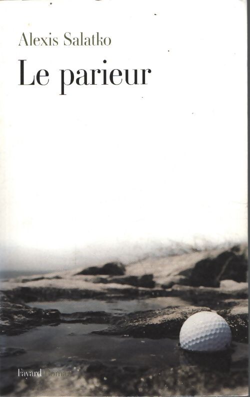 Le parieur - Alexis Salatko - Livre