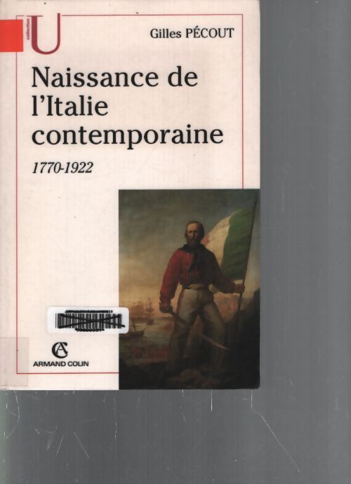 Naissance de L'Italie contemporaine 1770-1922 : 1770-1922 - Gilles Pécout - Livre