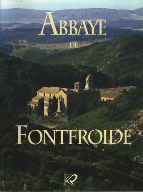 Ancienne abbaye cistercienne de fontfroide - Nicolas D' Andoque - Livre
